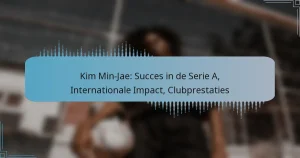 Kim Min-Jae: Succes in de Serie A, Internationale Impact, Clubprestaties